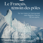 Création du fonds de dotation « Le Français, témoin des pôles »