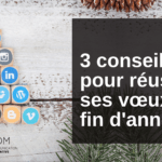 3 conseils pour réussir vos vœux de fin d’année sur les réseaux sociaux