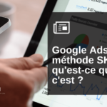 Méthode SKAG : et si vous boostiez vos campagnes Google Ads ?