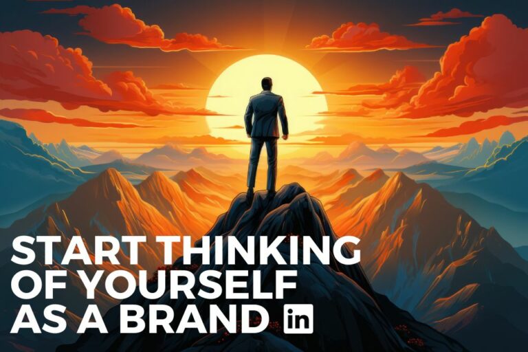Start thinking of yourself as a brand