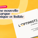Quand la clarté devient un levier de performance : le Groupe L’Optimiste pose une nouvelle marque unique et lisible